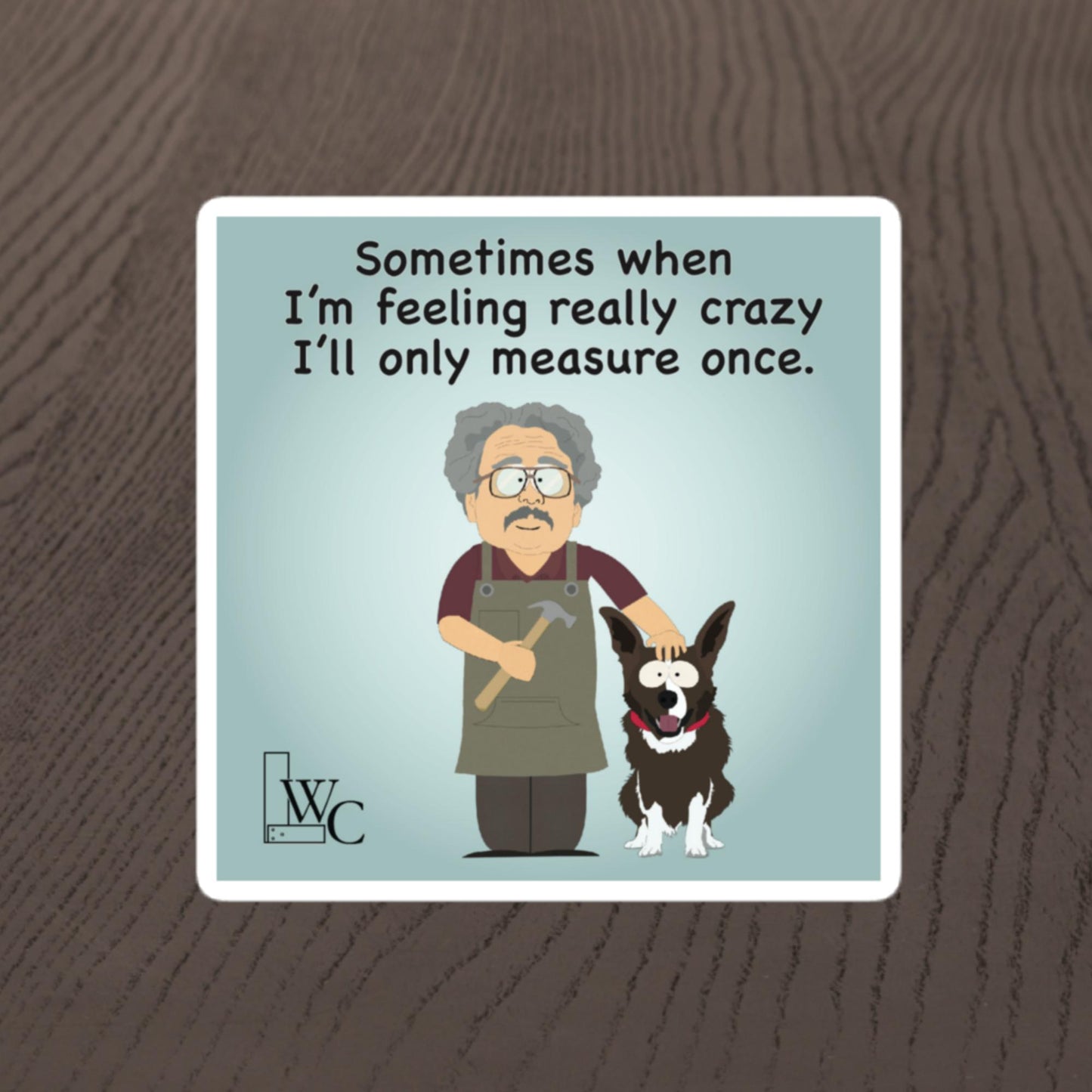 Measure Once Sticker